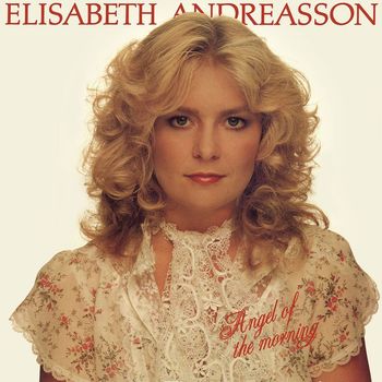 Elisabeth Andreasson - Angel Of The Morning
