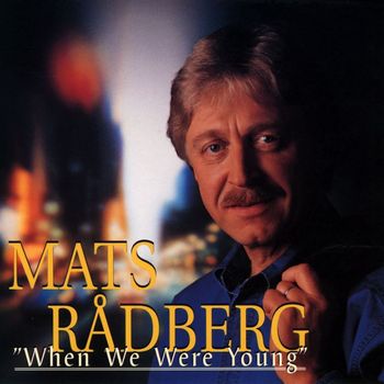Mats Rådberg - When We Were Young