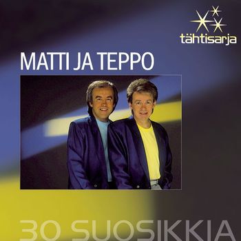 Matti ja Teppo - Tähtisarja - 30 Suosikkia