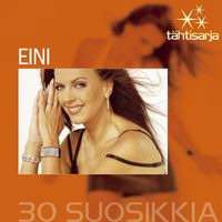 Eini - Tähtisarja - 30 Suosikkia