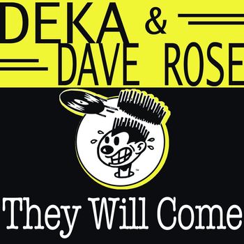 Deka & Dave Rose - They Will Come
