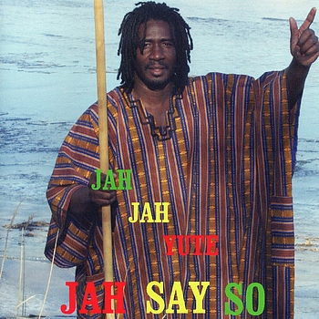 Jah Jah Yute - Jah Say So