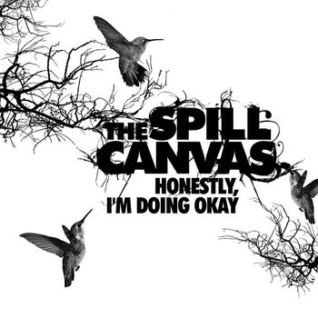 The Spill Canvas - Honestly, I'm Doing Okay