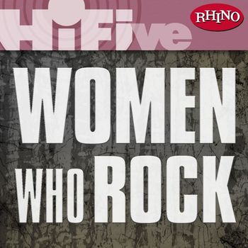 Various Artists - Rhino Hi-Five: Women Who Rock (Explicit)