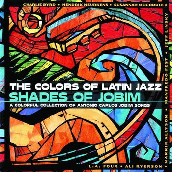 Various Artists - The Colors Of Latin Jazz: Shades Of Jobim
