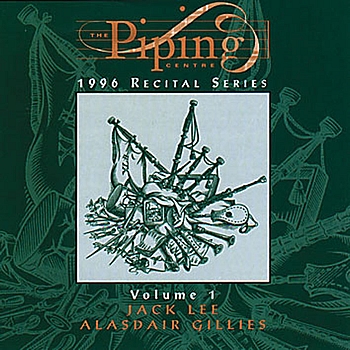 Jack Lee And Alasdair Gillies - The Piping Centre 1996 Recital Series - Volume 1