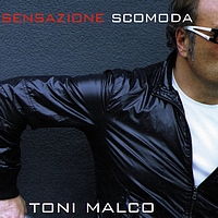 Toni Malco - Sensazione Scomoda