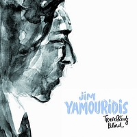 Jim Yamouridis - Travelling Blind