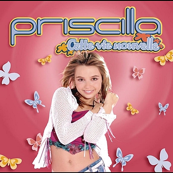 Priscilla - Cette Vie Nouvelle