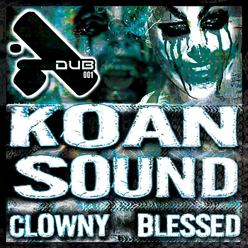 Koan Sound - Clowny/Blessed