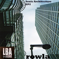 Rowla - Sonic Architecture EP2