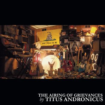 Titus Andronicus - The Airing of Grievances (Explicit)