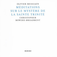 Christopher Bowers-Broadbent - Messiaen: Méditations Sur Le Mystère De La Sainte Trinité
