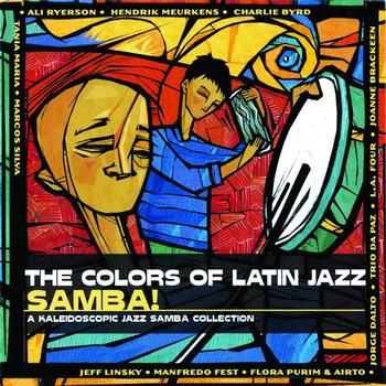 Various Artists - The Colors Of Latin Jazz: Samba!