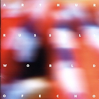 Arthur Russell - World Of Echo