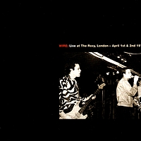 Wire - Live At The Roxy, London (1977) / Live At CBGB Theatre, New York (1978) (70's live DBL )