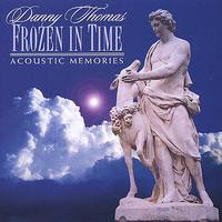 Danny Thomas - Frozen in Time - Acoustic Memories