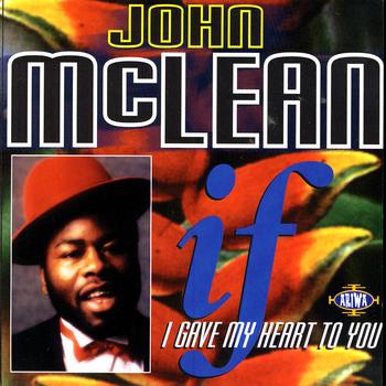 John McLean - If I Gave My Heart To You