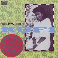 Kofi - Friday's Child