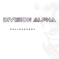 Division Alpha - Palingenesy (Explicit)