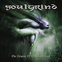 Soulgrind - The Origins Of The Paganblood (Explicit)