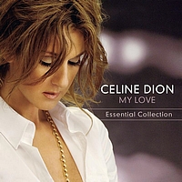 Céline Dion - My Love Essential Collection