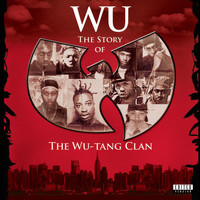 Wu-Tang Clan - Wu: The Story Of The Wu-Tang Clan (Explicit)