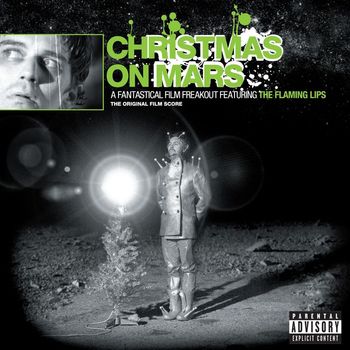 The Flaming Lips - Christmas on Mars (Explicit)