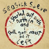 Seasick Steve - I Started Out With Nothin And I Still Got Most Of It Left (iTunes Version)