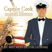 Captain Cook Und Seine Singenden Saxophone - Du Bist Mein Erster Gedanke