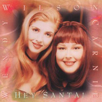 Carnie And Wendy Wilson - Hey Santa!