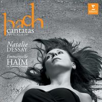 Natalie Dessay & Le Concert d'Astrée & Emmanuelle Haïm - Bach: Cantatas, BWV 51, 82 & 199