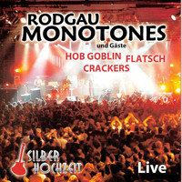 Rodgau Monotones - Silberhochzeit Live und Gäste HOB Goblin, Flatsch, Crackers