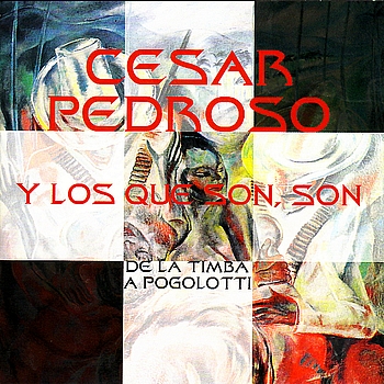 Cesar Pedroso - De la Timba A Pogolotti