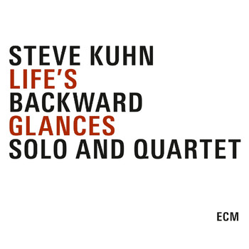 Steve Kuhn - Life's Backward Glances
