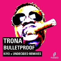 Trona - Bulletproof