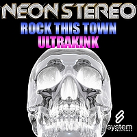 Neon Stereo - Rock This Town / Ultrakink