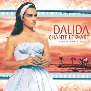 Dalida - Chante Le 7Eme Art (Parlez-Moi D'Amour)