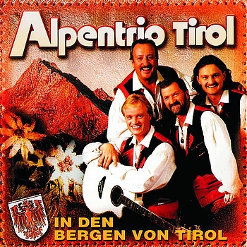 Alpentrio Tirol - In Den Bergen Von Tirol