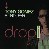 Tony Gomez - Blind / Fair