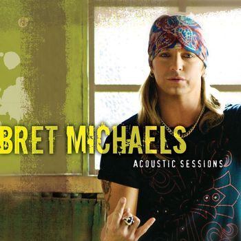 Bret Michaels - Acoustic Sessions