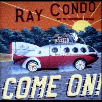 Ray Condo And His Hardrock Goners - Come On