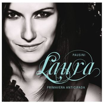 Laura Pausini - Primavera anticipada