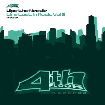 Wipe The Needle - Life Lost In Music Vol 2