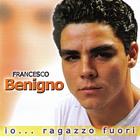 Francesco Benigno - Io...Ragazzo Fuori