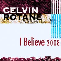 Celvin Rotane - I Believe 2008