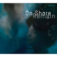 Ofrin - On Shore Remain