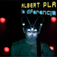 Albert Pla - La Diferencia (Explicit)