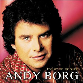 Andy Borg - Träumen Erlaubt