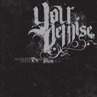 Your Demise - Blood Stays on The Blade